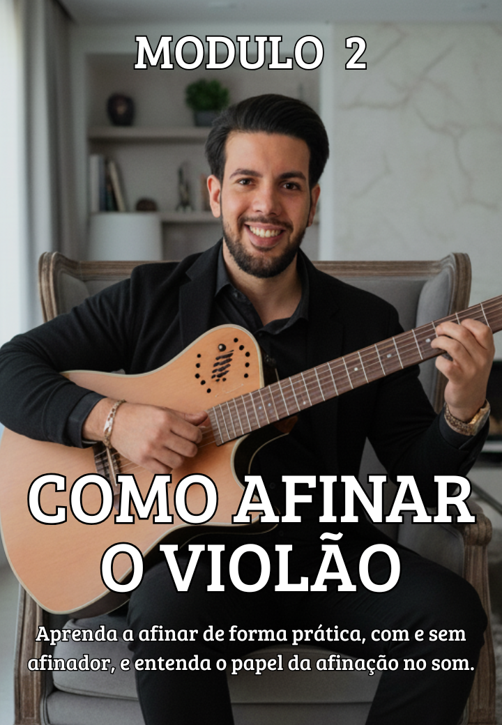 MODULO 2 - COMO AFINAR O VIOLÃO